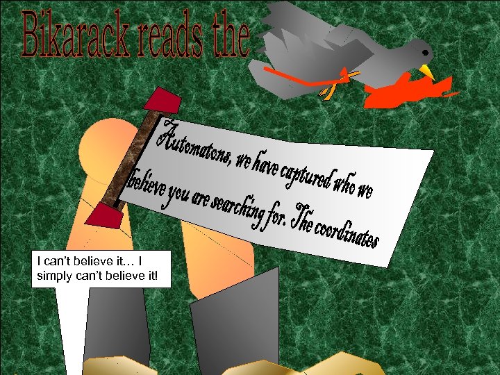 I can’t believe it… I simply can’t believe it! 