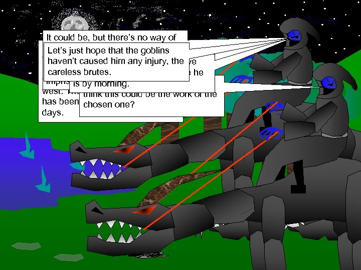 It could be, but there’s no way of Steadyjust hope that the to make