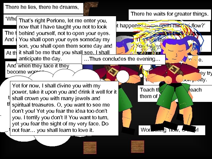 There he lies, there he dreams, There he waits for greater things. ‘Where did