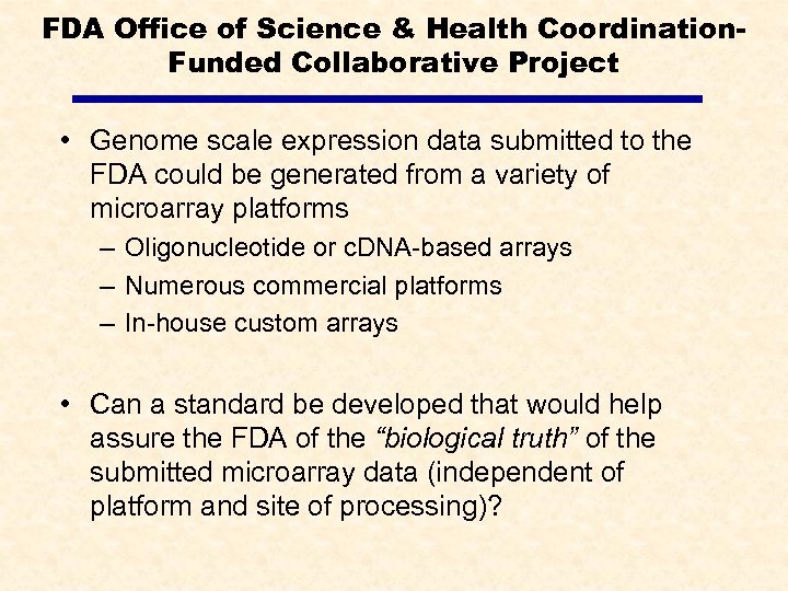 FDA Office of Science & Health Coordination. Funded Collaborative Project • Genome scale expression