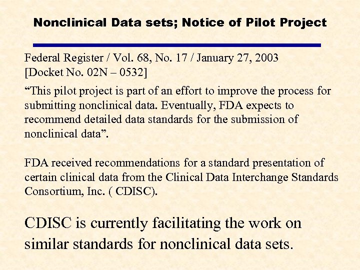 Nonclinical Data sets; Notice of Pilot Project Federal Register / Vol. 68, No. 17