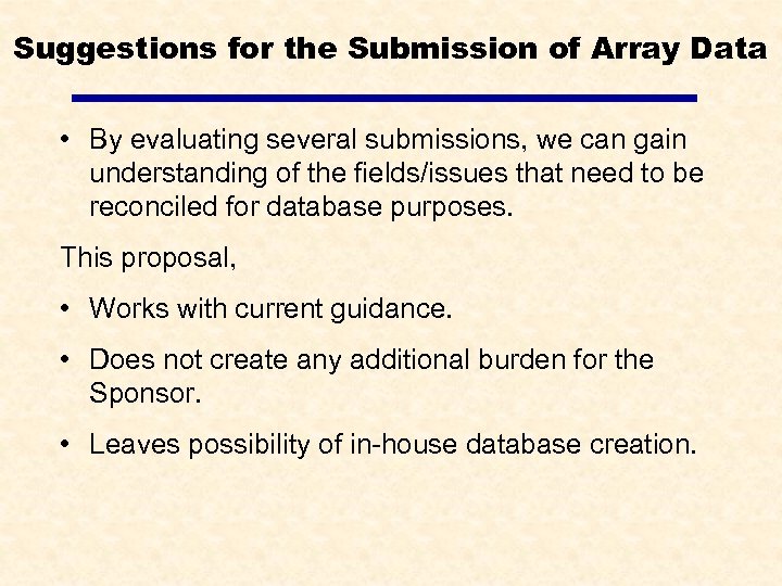 Suggestions for the Submission of Array Data • By evaluating several submissions, we can