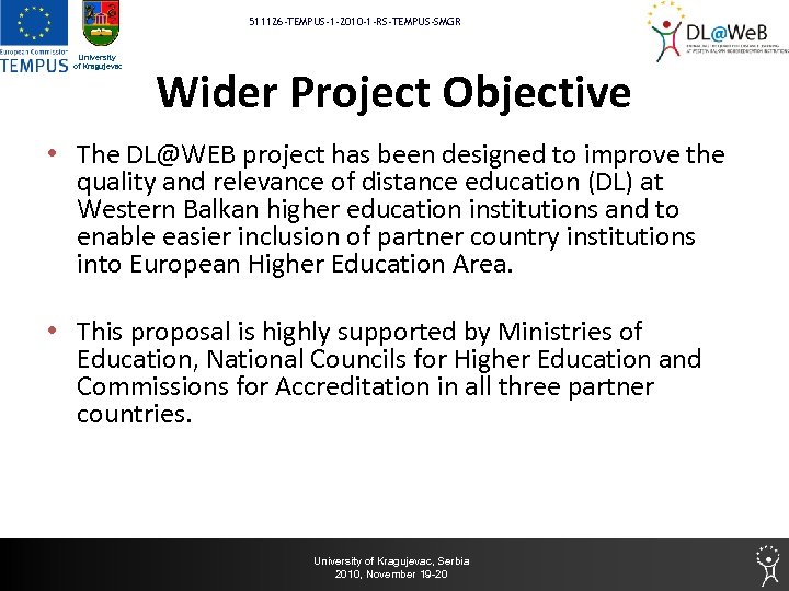 511126 -TEMPUS-1 -2010 -1 -RS-TEMPUS-SMGR University of Kragujevac Wider Project Objective • The DL@WEB
