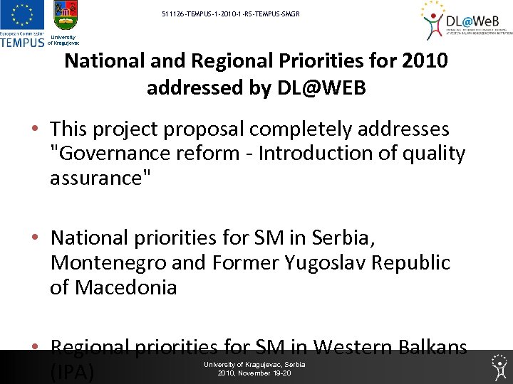 511126 -TEMPUS-1 -2010 -1 -RS-TEMPUS-SMGR University of Kragujevac National and Regional Priorities for 2010