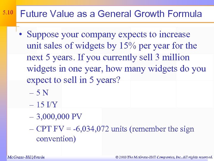 5. 10 Future Value as a General Growth Formula • Suppose your company expects