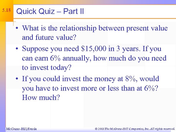 5. 18 Quick Quiz – Part II • What is the relationship between present