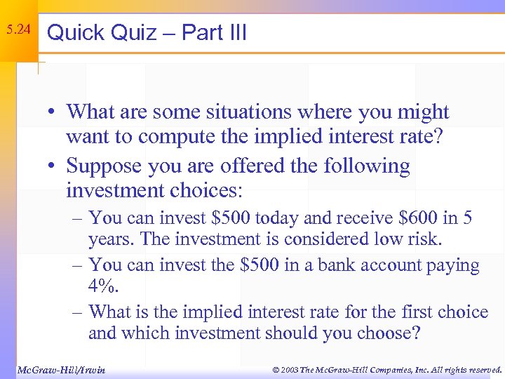 5. 24 Quick Quiz – Part III • What are some situations where you