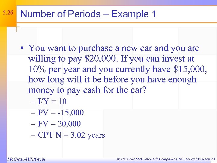 5. 26 Number of Periods – Example 1 • You want to purchase a