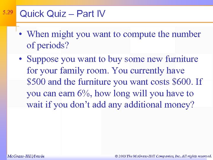 5. 29 Quick Quiz – Part IV • When might you want to compute