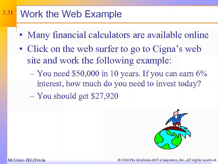 5. 31 Work the Web Example • Many financial calculators are available online •