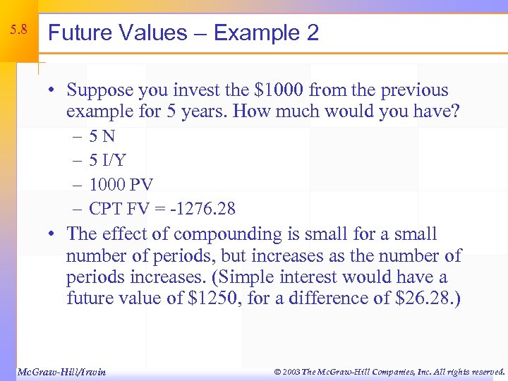 5. 8 Future Values – Example 2 • Suppose you invest the $1000 from