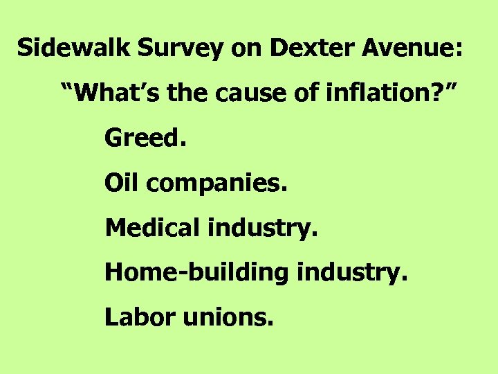 Sidewalk Survey on Dexter Avenue: “What’s the cause of inflation? ” Greed. Oil companies.