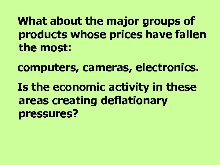 What about the major groups of products whose prices have fallen the most: computers,