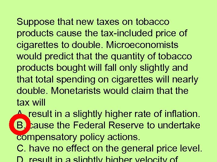 Suppose that new taxes on tobacco products cause the tax-included price of cigarettes to