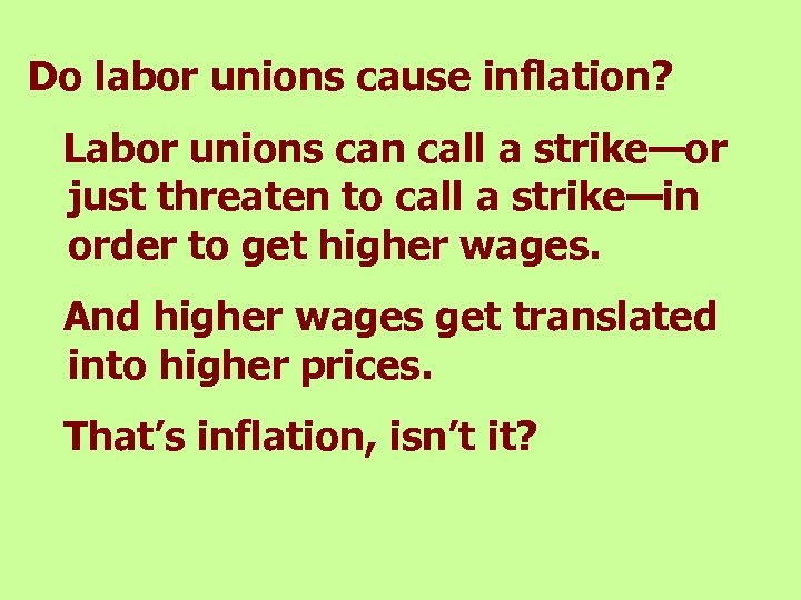Do labor unions cause inflation? Labor unions can call a strike—or just threaten to