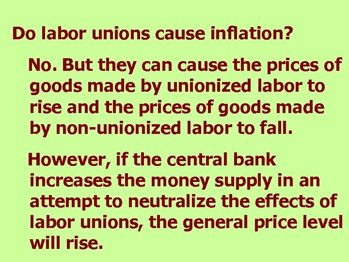 Do labor unions cause inflation? No. But they can cause the prices of goods