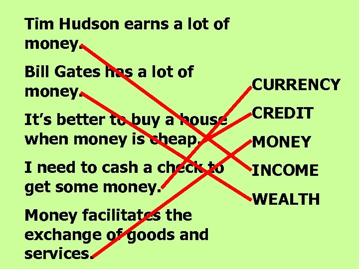 Tim Hudson earns a lot of money. Bill Gates has a lot of money.