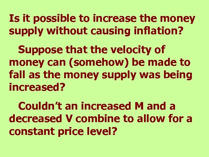 Is it possible to increase the money supply without causing inflation? Suppose that the