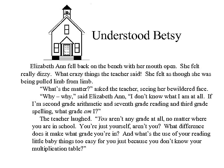 Understood Betsy Elizabeth Ann fell back on the bench with her mouth open. She