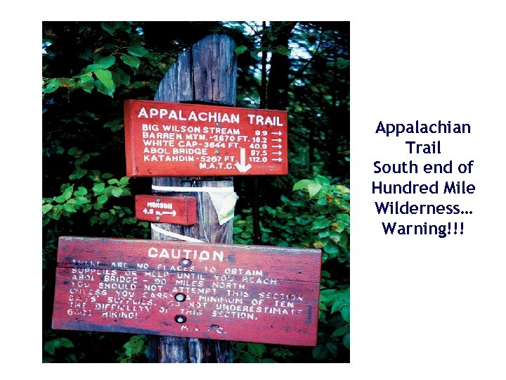 Appalachian Trail South end of Hundred Mile Wilderness… Warning!!! 