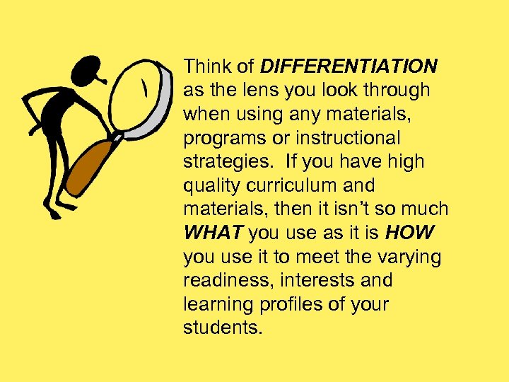 Think of DIFFERENTIATION as the lens you look through when using any materials, programs