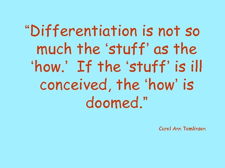 “Differentiation is not so much the ‘stuff’ as the ‘how. ’ If the ‘stuff’