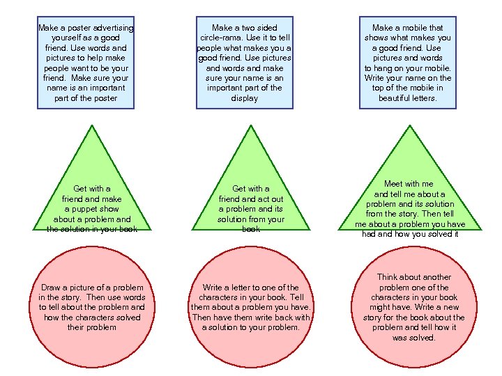 Make a poster advertising yourself as a good friend. Use words and pictures to