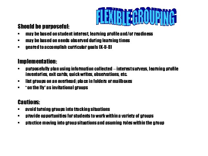 Should be purposeful: § § § may be based on student interest, learning profile