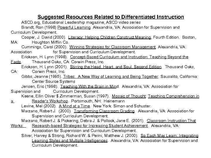 Suggested Resources Related to Differentiated Instruction ASCD. org, Educational Leadership magazine, ASCD video series