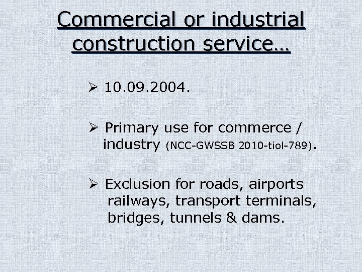 Commercial or industrial construction service… Ø 10. 09. 2004. Ø Primary use for commerce