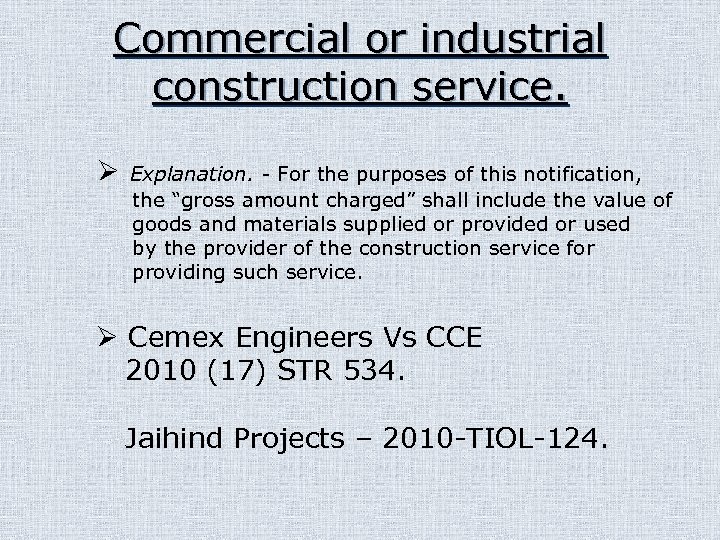 Commercial or industrial construction service. Ø Explanation. - For the purposes of this notification,