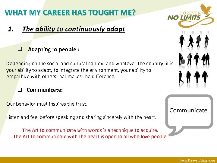 WHAT MY CAREER HAS TOUGHT ME? 1. The ability to continuously adapt q Adapting