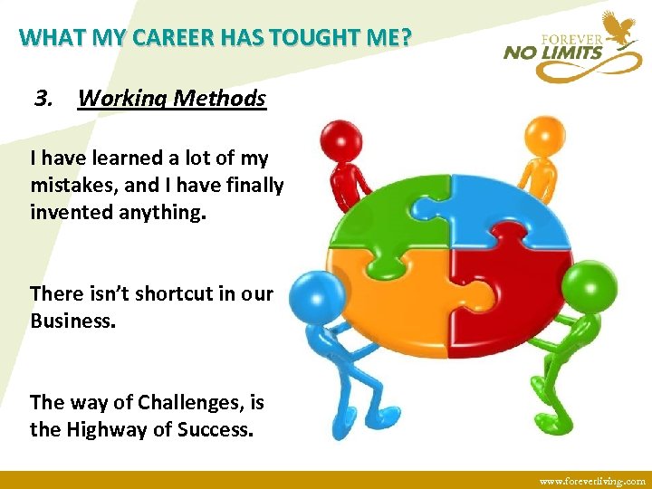 WHAT MY CAREER HAS TOUGHT ME? 3. Working Methods I have learned a lot