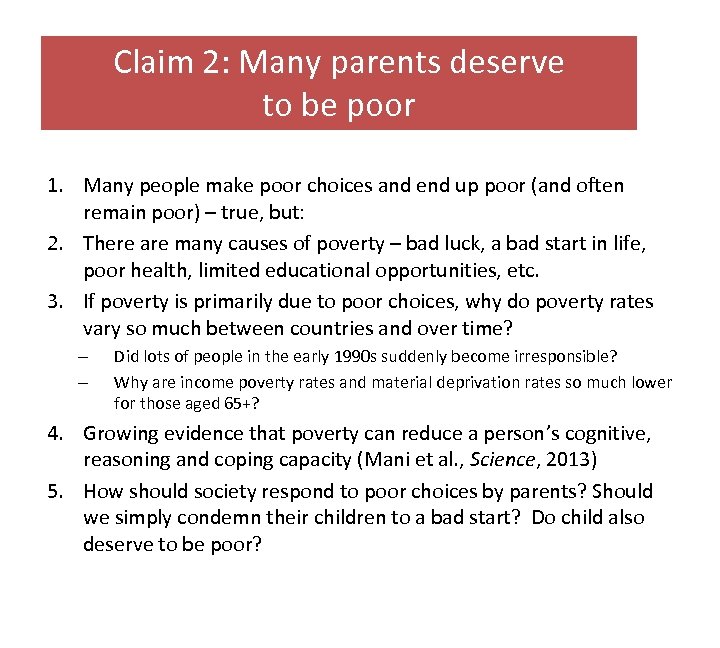 Claim 2: Many parents deserve to be poor 1. Many people make poor choices