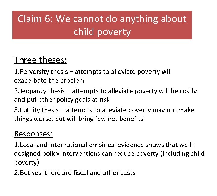 Claim 6: We cannot do anything about child poverty Three theses: 1. Perversity thesis