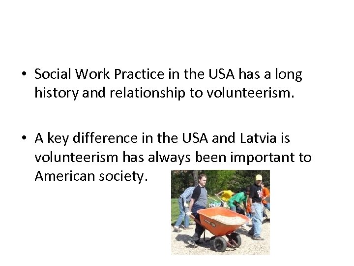  • Social Work Practice in the USA has a long history and relationship