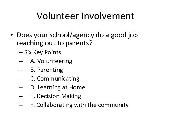 Volunteer Involvement • Does your school/agency do a good job reaching out to parents?