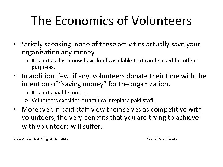 The Economics of Volunteers • Strictly speaking, none of these activities actually save your