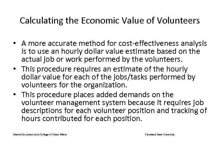 Calculating the Economic Value of Volunteers • A more accurate method for cost-effectiveness analysis