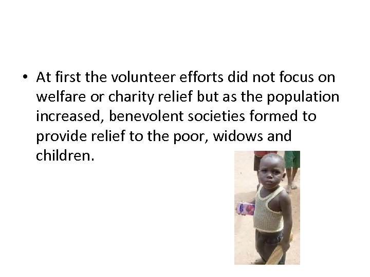  • At first the volunteer efforts did not focus on welfare or charity