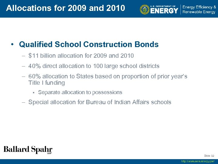 Allocations for 2009 and 2010 • Qualified School Construction Bonds – $11 billion allocation