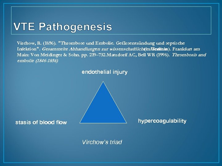 VTE Pathogenesis Virchow, R. (1856). 