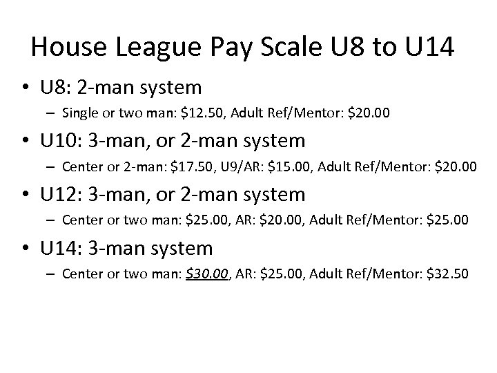 House League Pay Scale U 8 to U 14 • U 8: 2 -man