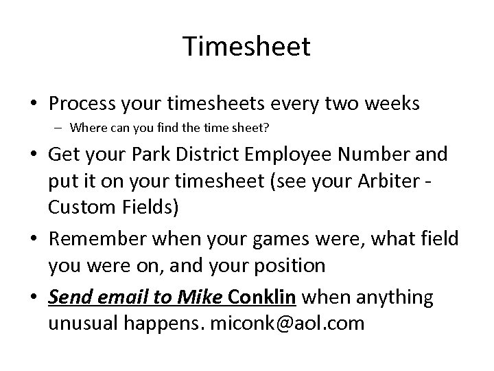 Timesheet • Process your timesheets every two weeks – Where can you find the