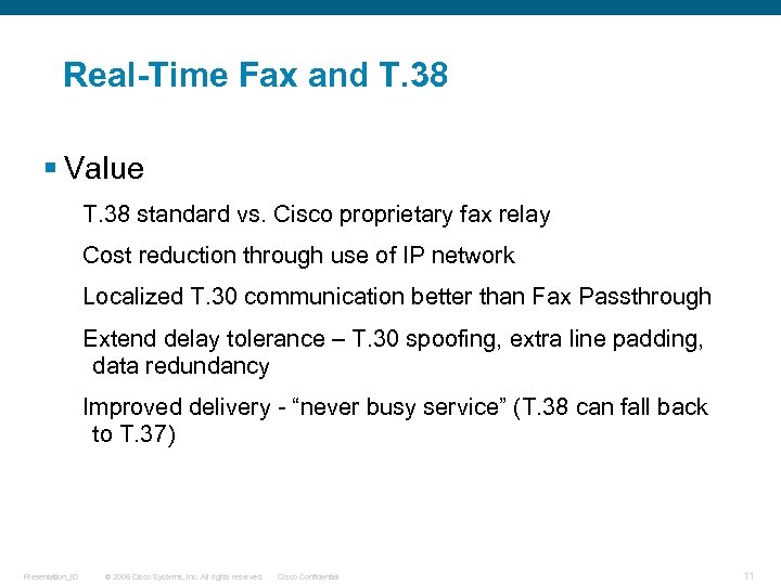 Real-Time Fax and T. 38 § Value T. 38 standard vs. Cisco proprietary fax