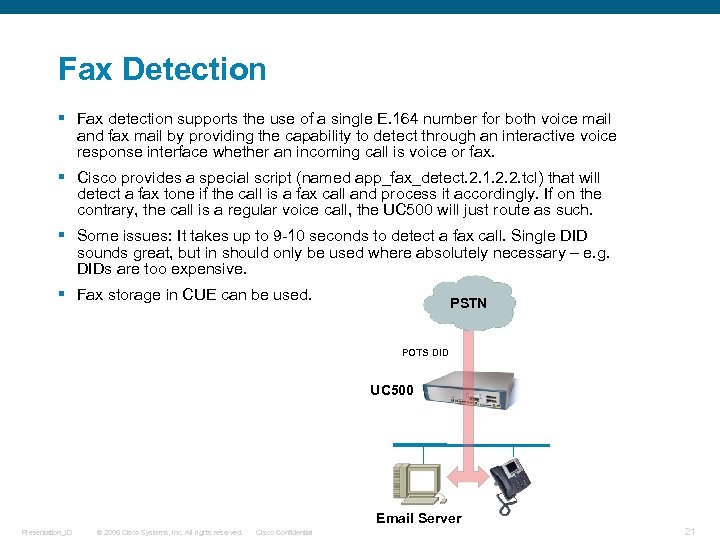 Fax Detection § Fax detection supports the use of a single E. 164 number