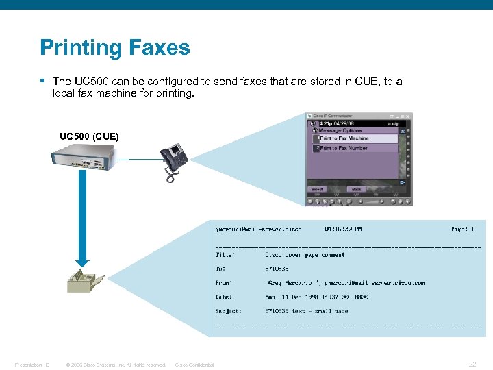 Printing Faxes § The UC 500 can be configured to send faxes that are