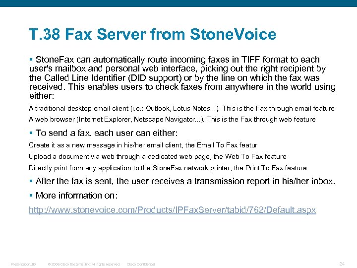 T. 38 Fax Server from Stone. Voice § Stone. Fax can automatically route incoming