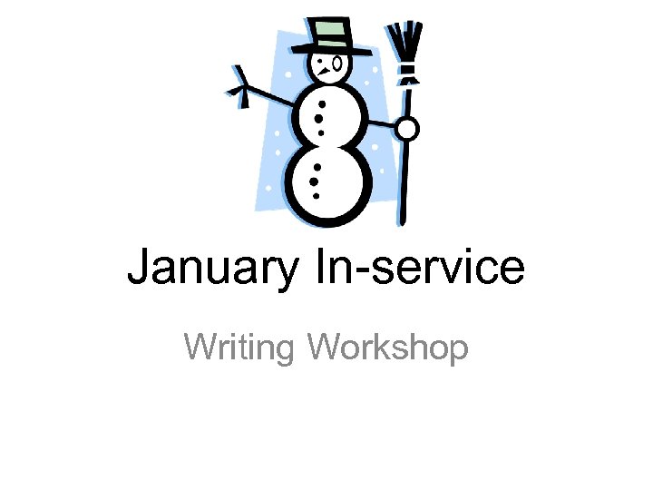 January In-service Writing Workshop 