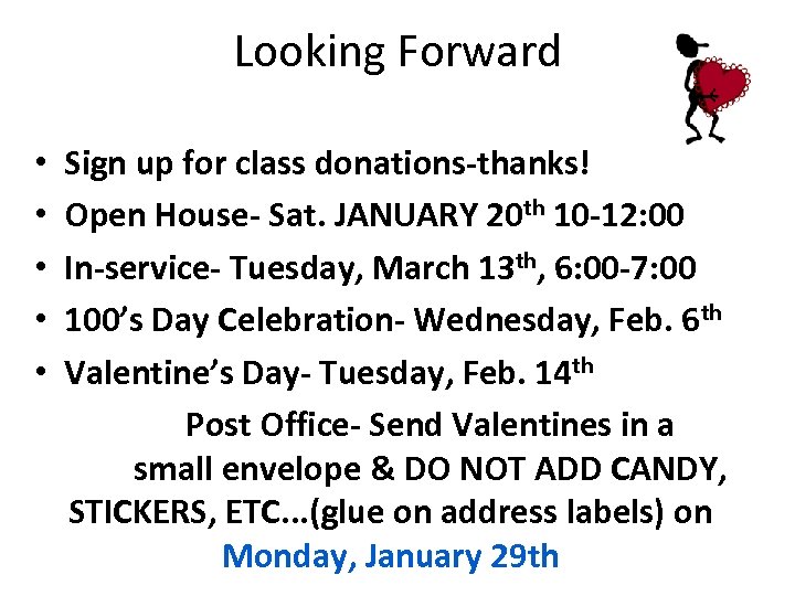 Looking Forward • • • Sign up for class donations-thanks! Open House- Sat. JANUARY